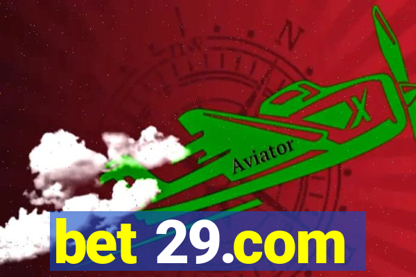 bet 29.com